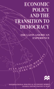 Title: Economic Policy and the Transition to Democracy: The Latin American Experience, Author: Gary McMahon