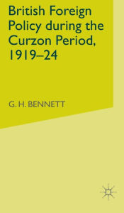 Title: British Foreign Policy during the Curzon Period, 1919-24, Author: G. Bennett