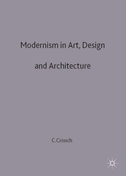 Modernism in Art, Design and Architecture