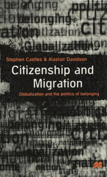 Citizenship and Migration: Globalization and the Politics of Belonging