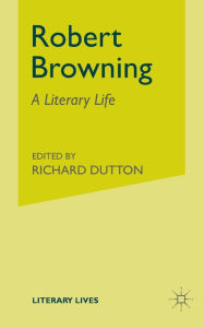 Title: Robert Browning: A Literary Life, Author: S. Wood