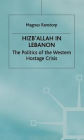 Hizb'Allah in Lebanon: The Politics of the Western Hostage Crisis