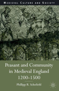 Title: Peasant and Community in Medieval England, 1200-1500, Author: P. Schofield