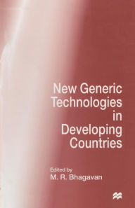 Title: New Generic Technologies in Developing Countries, Author: M.R. Bhagavan