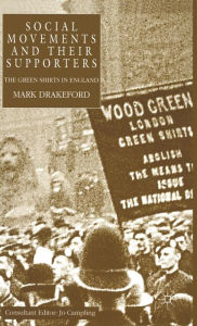 Title: Social Movements and their Supporters: The Greenshirts in England, Author: M. Drakeford