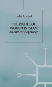 Title: The Rights of Women in Islam: An Authentic Approach, Author: H. Jawad