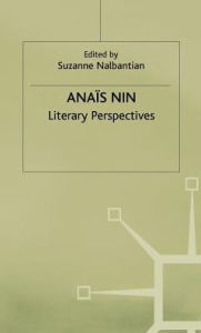 Title: Anais Nin: Literary Perspectives, Author: Suzanne Nalbantian