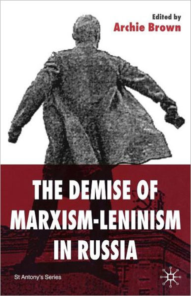 The Demise of Marxism-Leninism Russia