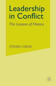 Title: Leadership in Conflict: The Lessons of History, Author: S. Davis