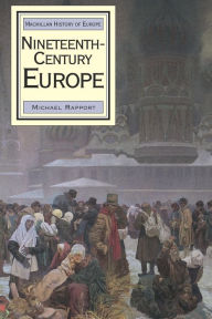 Title: Nineteenth-Century Europe / Edition 1, Author: Michael  Rapport