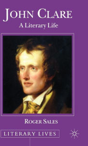 Title: John Clare: A Literary Life, Author: R. Sales