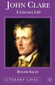 Title: John Clare: A Literary Life, Author: R. Sales