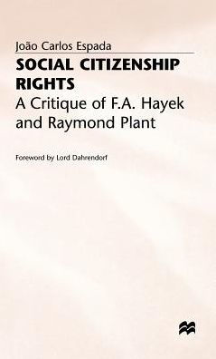 Social Citizenship Rights: A Critique of F.A. Hayek and Raymond Plant