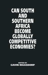 Title: Can South and Southern Africa become Globally Competitive Economies?, Author: Gavin Maasdorp