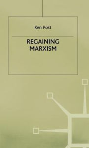 Title: Regaining Marxism, Author: Ken Post