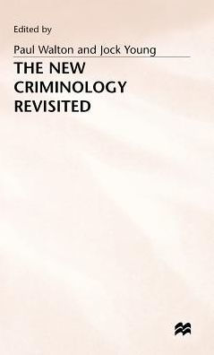 The New Criminology Revisited