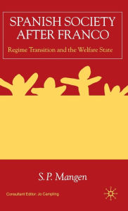 Title: Spanish Society after Franco: Regime Transition and the Welfare State, Author: S. Mangen