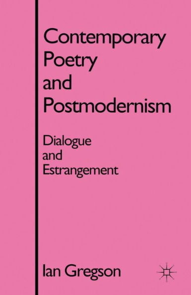 Contemporary Poetry and Postmodernism: Dialogue Estrangement