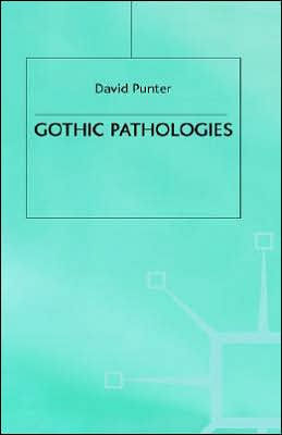 Gothic Pathologies: The Text, the Body and the Law