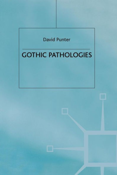 Gothic Pathologies: The Text, the Body and the Law