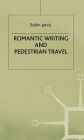 Romantic Writing and Pedestrian Travel