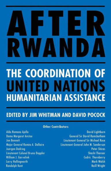 After Rwanda: The Coordination of United Nations Humanitarian Assistance