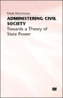 Administering Civil Society: Towards a Theory of State Power