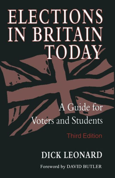 Elections in Britain Today: A Guide for Voters and Students