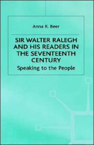 Title: Sir Walter Ralegh and his Readers in the Seventeenth Century, Author: A. Beer