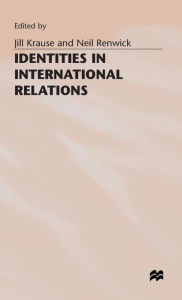 Title: Identities in International Relations, Author: Jill Krause