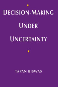 Title: Decision-Making under Uncertainty, Author: Tapan Biswas