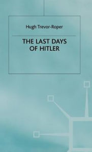 Title: The Last Days of Hitler, Author: Hugh R Trevor-Roper