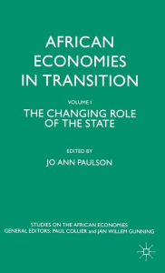 Title: African Economies in Transition: Volume 1: The Changing Role of the State, Author: J. Paulson