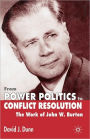 From Power Politics to Conflict Resolution: The Work of John W. Burton