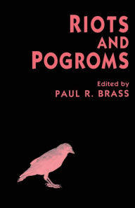 Title: Riots and Pogroms, Author: Paul R. Brass