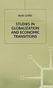 Title: Studies in Globalization and Economic Transitions, Author: K. Griffin