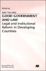 Title: Good Government and Law: Legal and Institutional Reform in Developing Countries, Author: J. Faundez