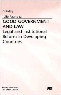 Good Government and Law: Legal and Institutional Reform in Developing Countries