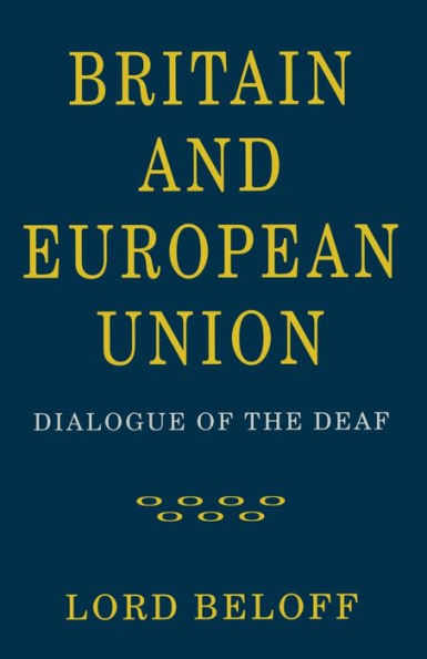 Britain and European Union: Dialogue of the Deaf