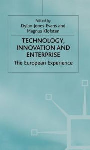 Title: Technology, Innovation and Enterprise: The European Experience, Author: D. Jones-Evans