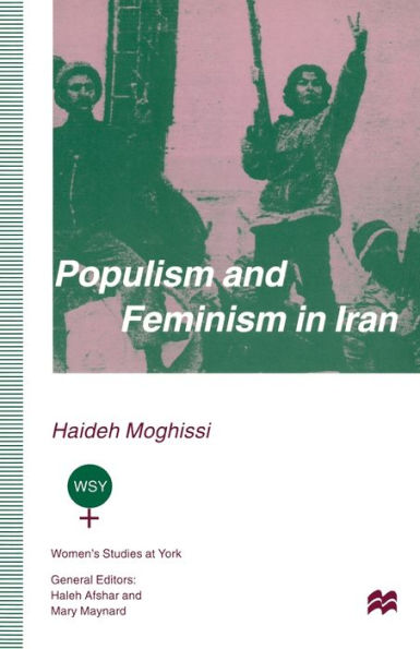 Populism and Feminism in Iran: Women's Struggle in a Male-Defined Revolutionary Movement