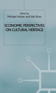 Title: Economic Perspectives on Cultural Heritage, Author: M. Hutter