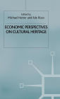 Economic Perspectives on Cultural Heritage