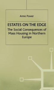 Title: Estates on the Edge: The Social Consequences of Mass Housing in Northern Europe, Author: A. Power