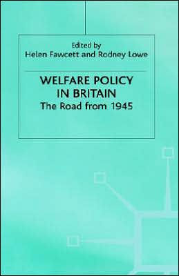 Welfare Policy in Britain: The Road from 1945