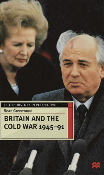 Britain and the Cold War, 1945-91