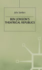 Ben Jonson's Theatrical Republics