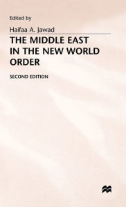 Title: The Middle East in the New World Order, Author: Haifaa A. Jawad