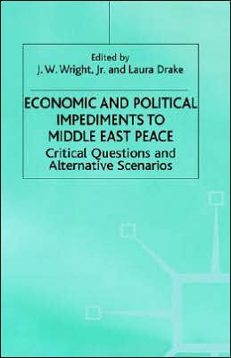 Economic and Political Impediments to Middle East Peace: Critical Questions and Alternative Scenarios