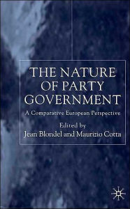 Title: The Nature of Party Government: A Comparative European Perspective, Author: Jean Blondel